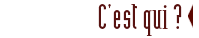 c'est qui